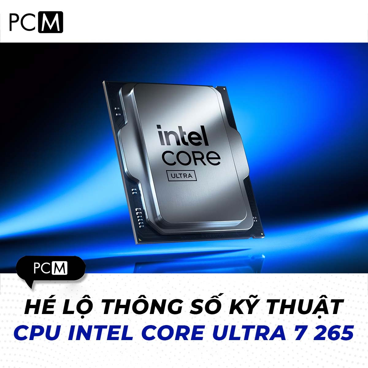 Hé lộ thông số kỹ thuật CPU Intel Core Ultra 7 265