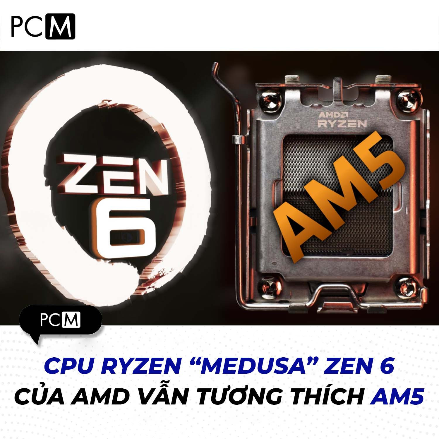 CPU Ryzen “Medusa” Zen 6 của AMD vẫn tương thích AM5