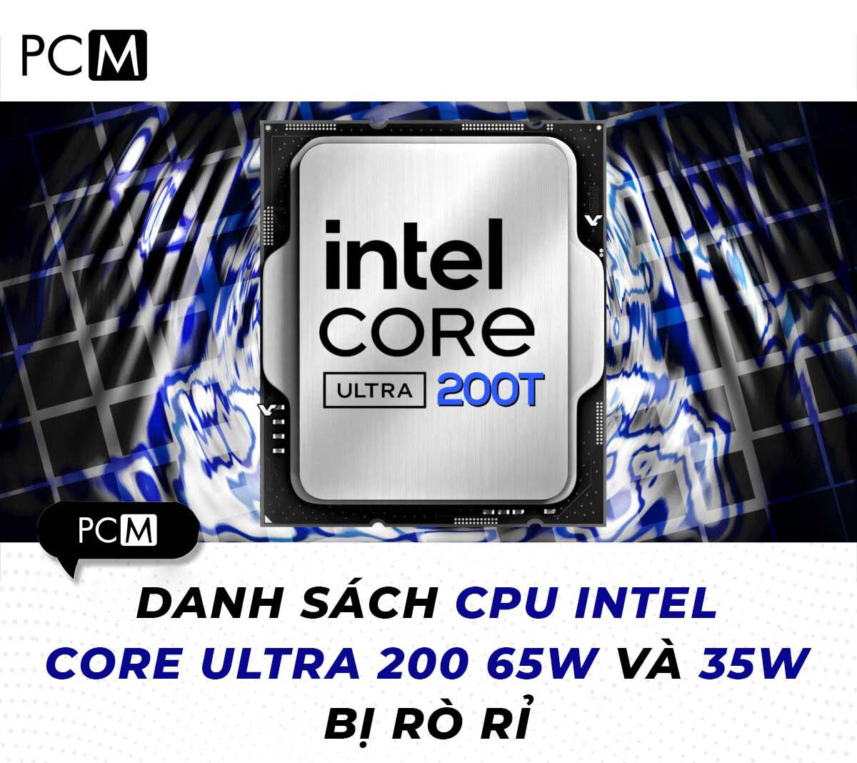 DANH SÁCH CPU INTEL CORE ULTRA 200 65W VÀ 35W BỊ RÒ RỈ