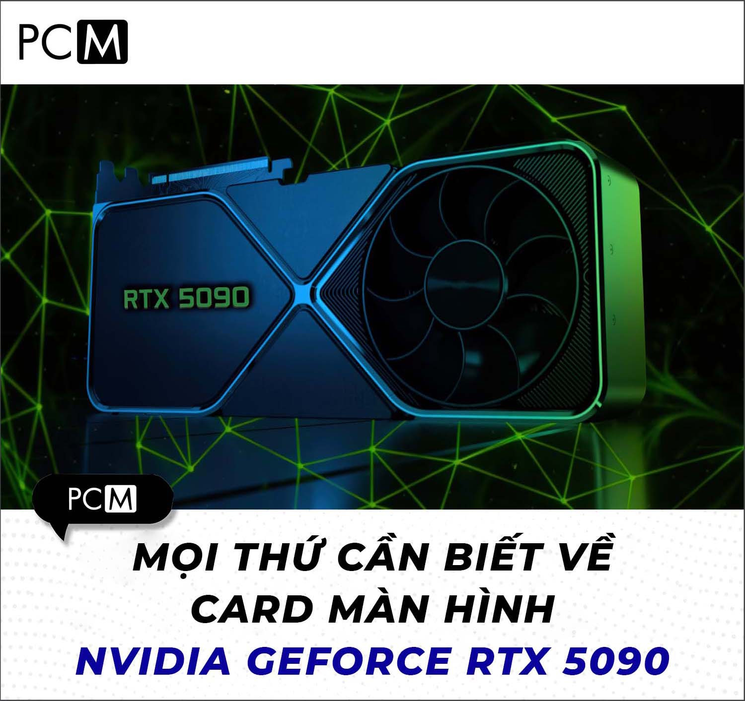 MỌI THỨ CẦN BIẾT VỀ CARD MÀN HÌNH NVIDIA GEFORCE RTX 5090