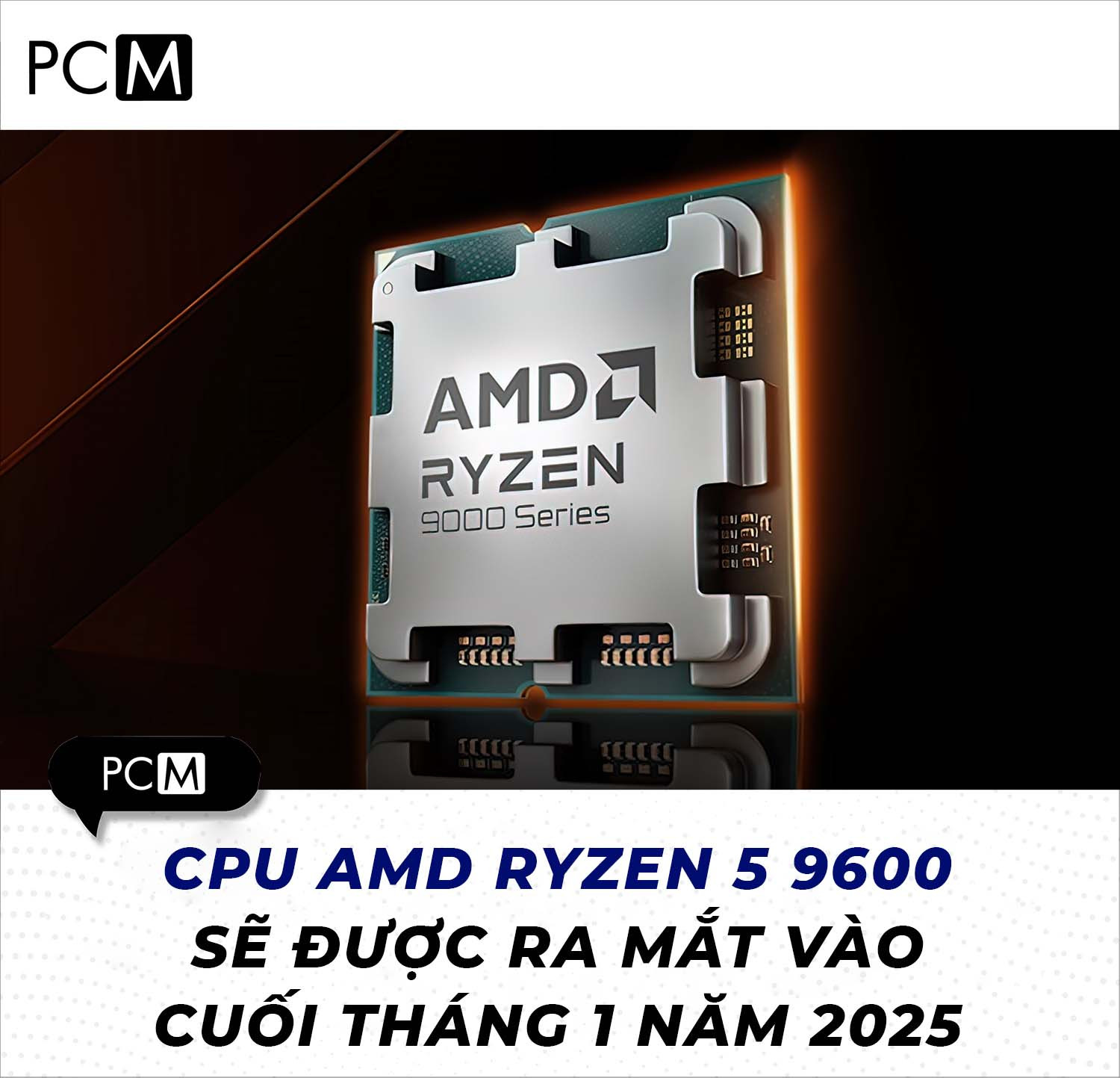 CPU AMD Ryzen 5 9600 sẽ được ra mắt vào cuối tháng 1 năm 2025