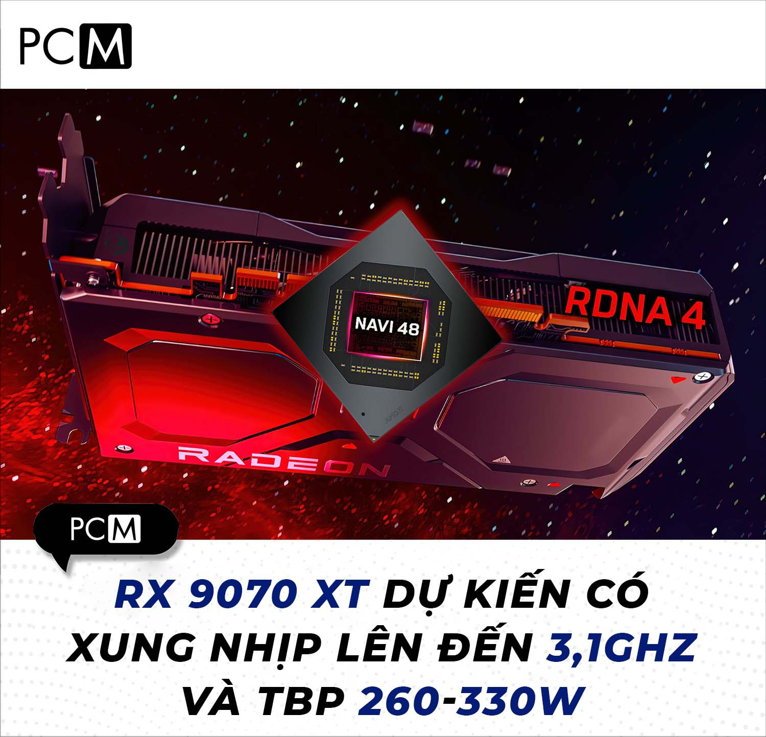 RX 9070 XT dự kiến có xung nhịp tăng tốc lên đến 3,1GHz và TBP 260-330W